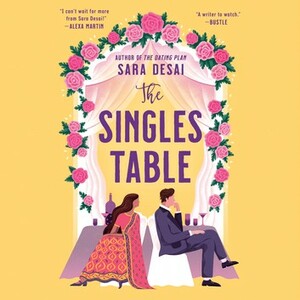 The Singles Table by Sara Desai