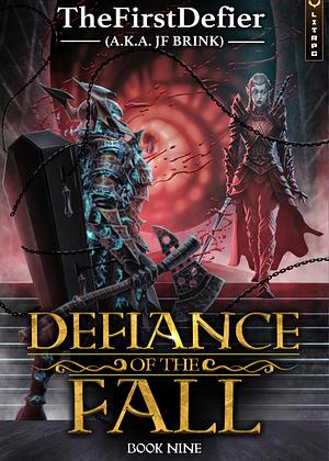 Defiance of the Fall 9 by J.F. Brink, TheFirstDefier