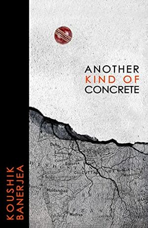 Another Kind of Concrete by Koushik Banerjea