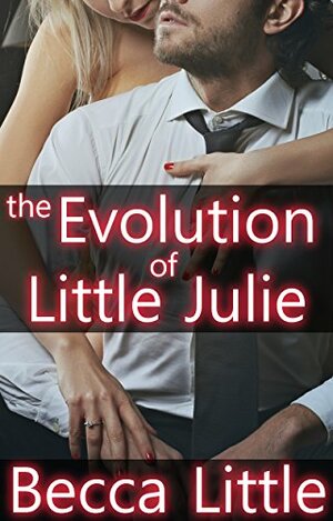 The Evolution of Little Julie by Becca Little