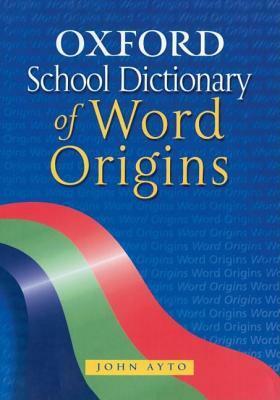Oxford Dictionary of Word Origins by John Ayto