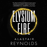 Elysium Fire by Alastair Reynolds