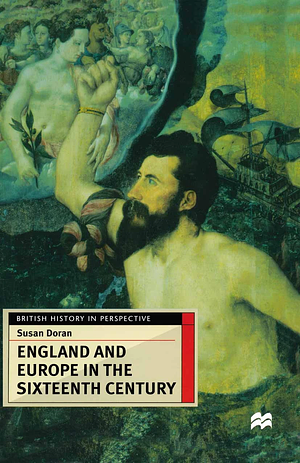 England and Europe in the Sixteenth century by Susan Doran