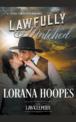 Lawfully Matched by Lorana Hoopes