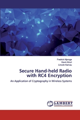 Secure Hand-held Radio with RC4 Encryption by Lincoln Kamau, Kevin Kiruri, Fredrick Njoroge