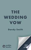 The Wedding Vow: The totally addictive BRAND NEW psychological thriller by Dandy Smith with a shocking twist! by Dandy Smith