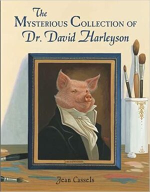 The Mysterious Collection of Dr. David Harleyson by Jean Cassels