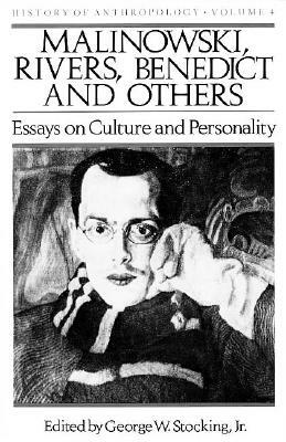 Malinowski, Rivers, Benedict and Others, Volume 4: Essays on Culture and Personality by 