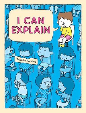 I Can Explain by Shinsuke Yoshitake