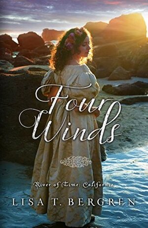 Four Winds by Lisa T. Bergren