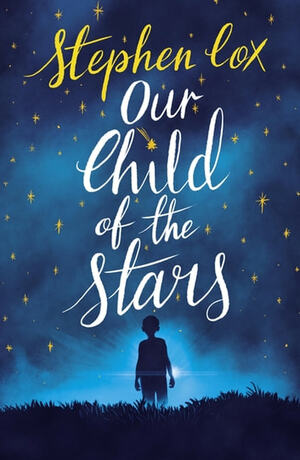 Our Child of the Stars by Stephen Cox