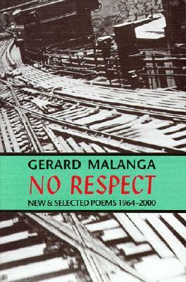 No Respect: New & Selected Poems 1964-2000 by Gerard Malanga