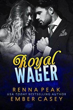 Royal Wager by Ember Casey, Renna Peak