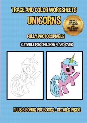 Trace and color worksheets (Unicorns): This book has 40 trace and color worksheets. This book will assist young children to develop pen control and to by James Manning