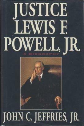 Justice Lewis F. Powell, Jr.: A Biography by John C. Jeffries Jr.