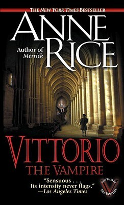 Vittorio, the Vampire by Anne Rice