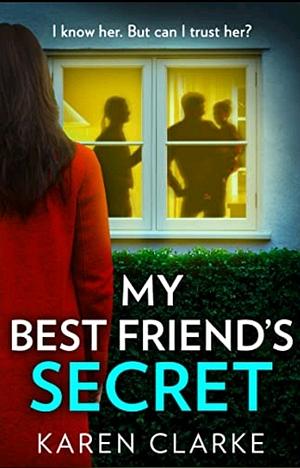 My Best Friend’s Secret by Karen Clarke