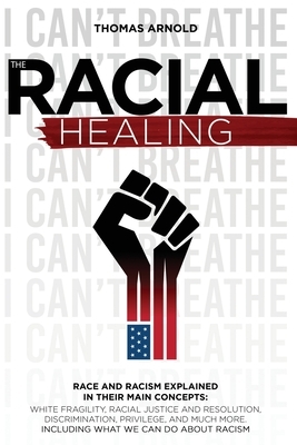 The racial healing by Thomas Arnold