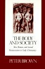 The Body and Society: Men, Women and Sexual Renunciation in Early Christianity by Peter R.L. Brown