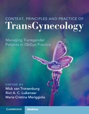 Context, Principles and Practice of TransGynecology by Mick van Trotsenburg, Rixt A. C. Luikenaar, Maria Cristina Meriggiola