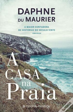 A Casa na Praia by Daphne du Maurier, Manuela Madureira