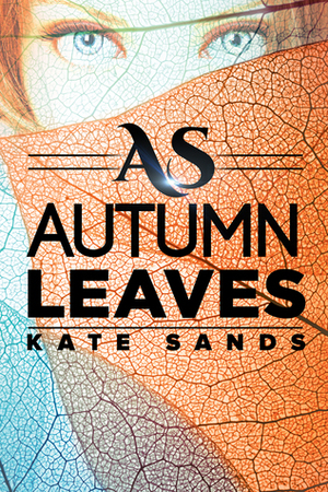 As Autumn Leaves by Kate Sands