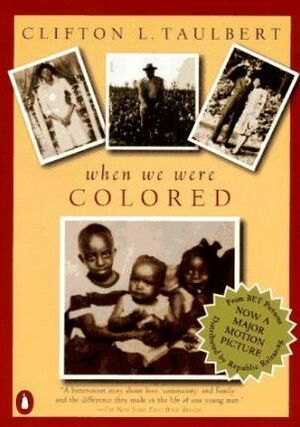 Once Upon a Time When We Were Colored: Tie in Edition by Clifton L. Taulbert