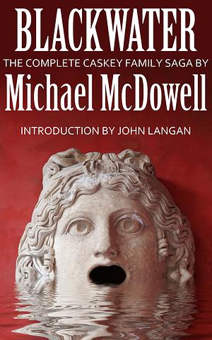 Blackwater: The Complete Caskey Family Saga by Michael McDowell