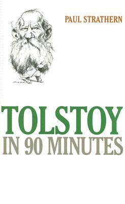 Tolstoy in 90 Minutes by Paul Strathern