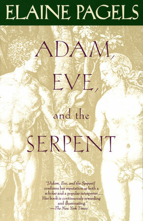 Adam, Eve and the Serpent: Sex and Politics in Early Christianity by Elaine Pagels