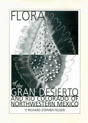 Flora of the Gran Desierto and Río Colorado Delta by Richard Stephen Felger
