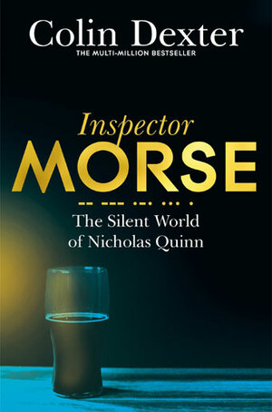 The Silent World of Nicholas Quinn by Colin Dexter