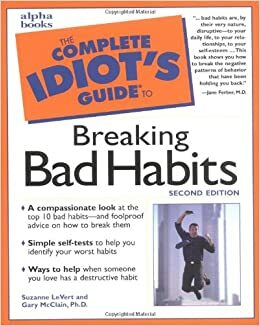 The Complete Idiot's Guide to Breaking Bad Habits by Suzanne LeVert, Gary R. McClain, Jane S. Ferber
