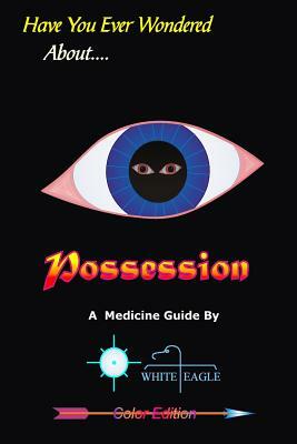 Possession: & the Spiritual Dynamics of the Mind by White Eagle