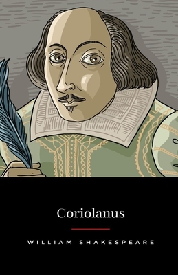Coriolanus Illustrated by William Shakespeare