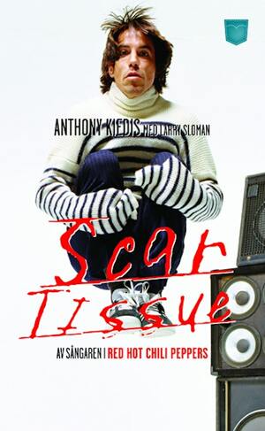 Scar tissue by Larry Sloman, Anthony Kiedis