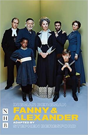 Fanny & Alexander by Ingmar Bergman, Stephen Beresford