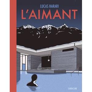 L'Aimant by Lucas Harari, David Homel