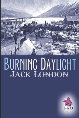 Burning Daylight by Jack London