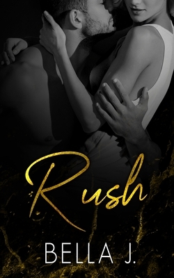 Rush by Bella J.