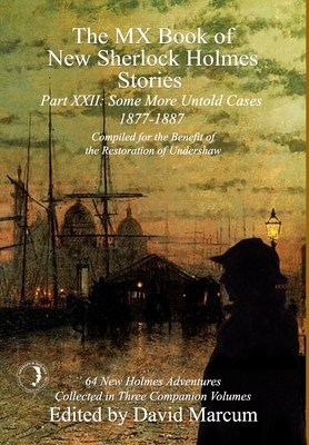 The MX Book of New Sherlock Holmes Stories Some More Untold Cases Part XXII: 1877-1887 by 