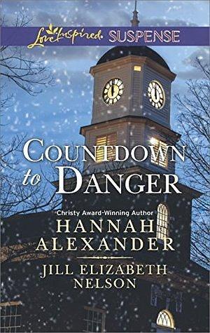 Countdown to Danger: Alive After New Year\New Year's Target by Jill Elizabeth Nelson, Hannah Alexander, Hannah Alexander