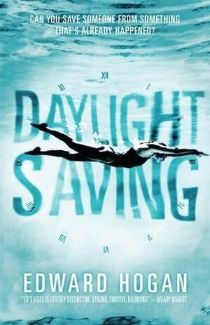 Daylight Saving by Edward Hogan