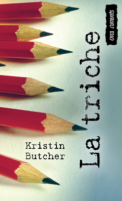 La Triche: (cheat) by Kristin Butcher