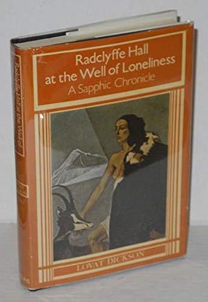 Radclyffe Hall at The Well of Loneliness: A Sapphic Chronicle by Lovat Dickson