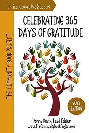The Community Book Project: Celebrating 365 Days of Gratitude : 2022 Edition by Donna Kozik