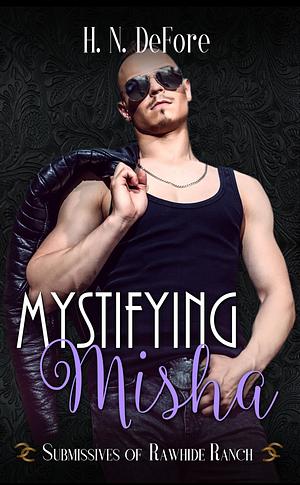 Mystifying Misha by H.N. DeFore