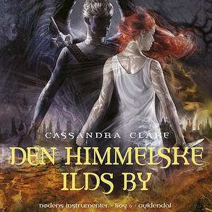 Den himmelske ilds by by Cassandra Clare