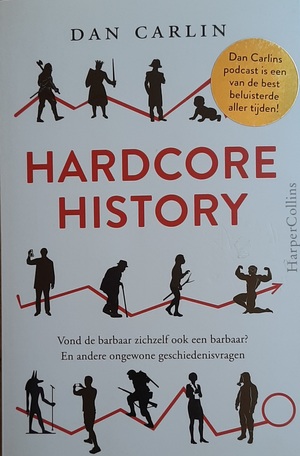 Hardcore history by Dan Carlin