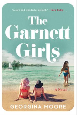 The Garnett Girls: A Novel by Georgina Moore, Georgina Moore